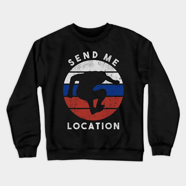 Send me location! Crewneck Sweatshirt by dajabal